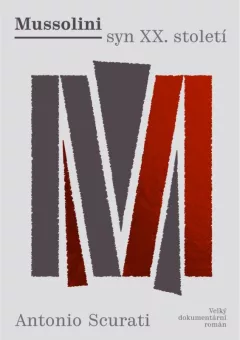 Mussolini syn XX. století - Velký dokumentární román