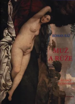 Muž a růže - O lásce a cestování