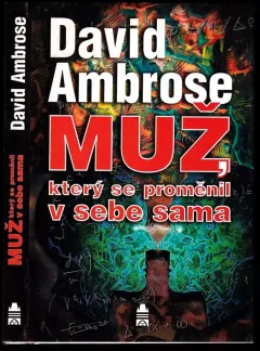 Muž, který se proměnil v sebe sama