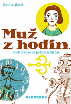 Muž z hodin aneb Proč se na podzim mění čas