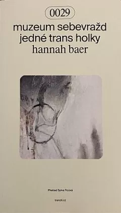 Muzeum sebevražd jedné trans holky