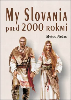 My Slovania pred 2000 rokmi (slovensky)