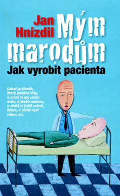 Mým marodům - Jak vyrobit pacienta