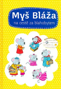 Myš Bláža na cestě za blahobytem (Malované čtení)