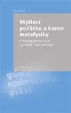 Myšlení počátku a konce metafysiky: K Heideggerovu titulu „počátek“ (der Anfang)