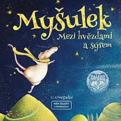 Myšulek: Mezi hvězdami a sýrem