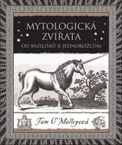 Mytologická zvířata: Od bazilišků k jednorožcům