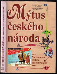 Mýtus českého národa, aneb, Národopisná výstava českoslovanská 1895