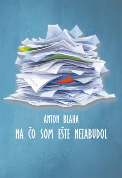 Na čo som ešte  nezabudol