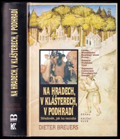 Na hradech, v klášterech, v podhradí
