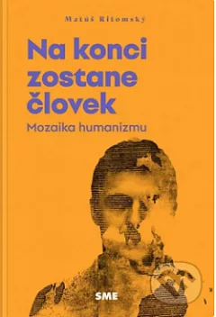 Na konci zostane človek