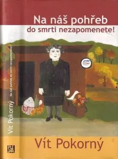 Na náš pohřeb do smrti nezapomenete!
