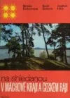 Na shledanou v Máchově kraji a Českém ráji