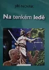 Na tenkém ledě