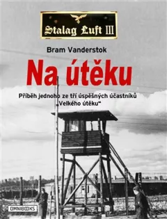 Na útěku - Příběh jednoho ze tří úspěšných účastníků Velkého útěku