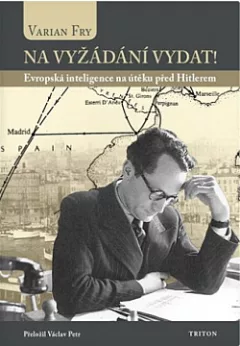 Na vyžádání vydat! - Evropská inteligence na útěku před Hitlerem