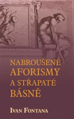 Nabroušené aforismy a střapaté rýmy