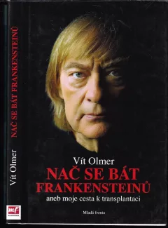 Nač se bát Frankensteinů, aneb, Moje cesta k transplantaci