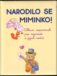 Narodilo se miminko! : album vzpomínek pro nejmenší a jejich rodiče