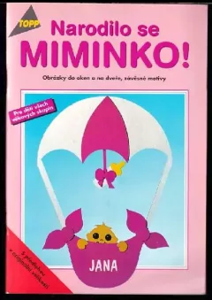 Narodilo se miminko! : obrázky do oken a na dveře, závěsné motivy