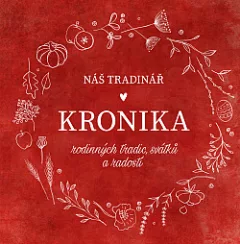 Náš Tradinář: Kronika rodinných tradic, svátků a radostí
