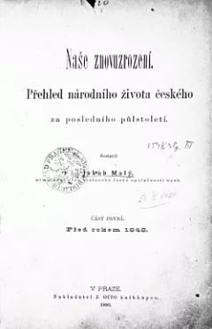 Naše znovuzrození: Přehled národního života českého za posledního půlstoletí. Část první, Před rokem 1848