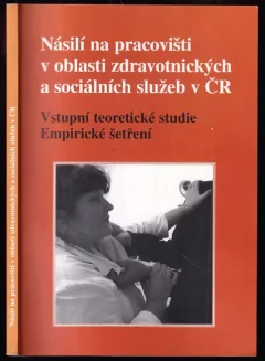 Násilí na pracovišti v oblasti zdravotnických a sociálních služeb v ČR