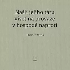 Našli jejího tátu viset na provaze v hospodě naproti