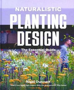 Naturalistic Planting Design The Essential Guide