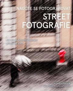 Naučte se fotografovat street fotografie - Jak na podmanivé snímky přímo na ulici