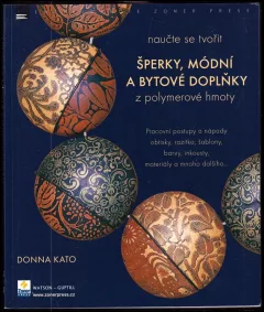 Naučte se tvořit šperky, módní a bytové doplňky z polymerové hmoty
