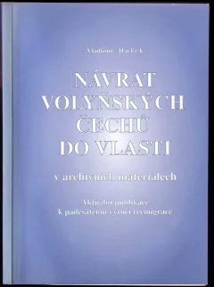 Návrat volyňských Čechů do vlasti v archívních materiálech
