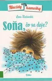 Soňa, čo sa deje?