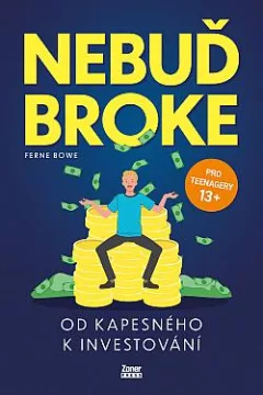 Nebuď broke: Od kapesného k investování