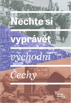 Nechte si vyprávět: Východní Čechy