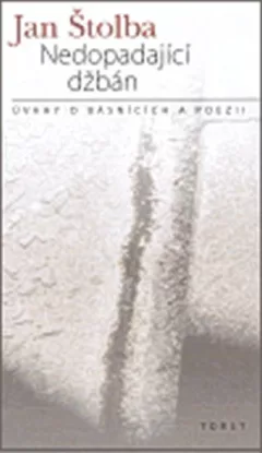 Nedopadající džbán - Úvahy o básnících a poezii