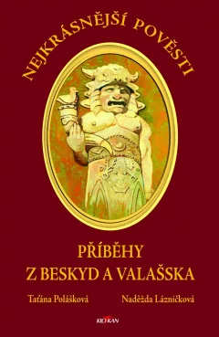 Nejkrásnější pověsti - Příběhy z Beskyd a Valašska