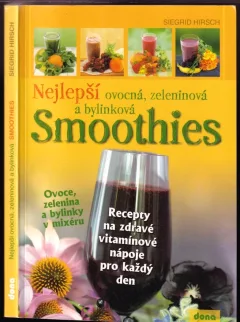 Nejlepší ovocná, zeleninová a bylinková smoothies