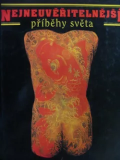 Nejneuvěřitelnější příběhy světa