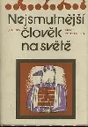 Nejsmutnější člověk na světě