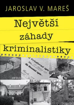 Největší záhady kriminalistiky