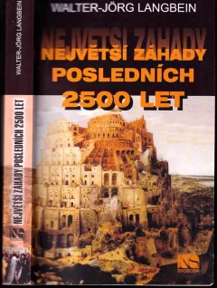 Největší záhady posledních 2500 let