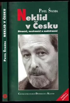 Neklid v Česku : straníci, nestraníci a nadstraníci