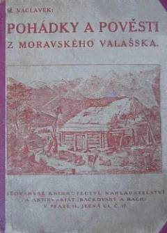 Několik pohádek a pověstí z moravského Valašska