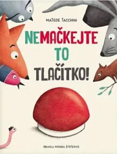 Nemačkejte to tlačítko!