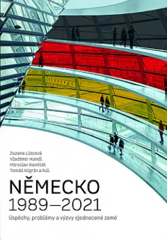Německo 1989–2021: Úspěchy, problémy a výzvy sjednocené země
