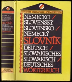 Nemecko-slovenský, slovensko-nemecký slovník. Deutsch-Slowakisches, Slowakisch-Deutsches Wörterbuch
