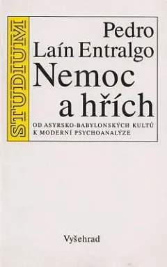 Nemoc a hřích: Od asyrsko-babylonských kultů k moderní psychoanalýze
