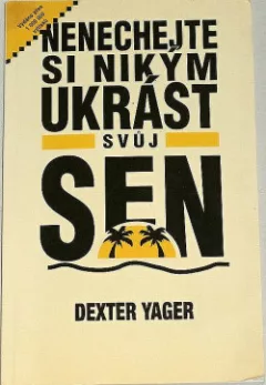 Nenechejte si nikým ukrást svůj sen