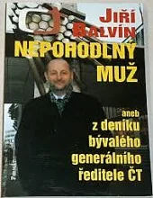 Nepohodlný muž aneb z deníku bývalého generálního ředitele ČT